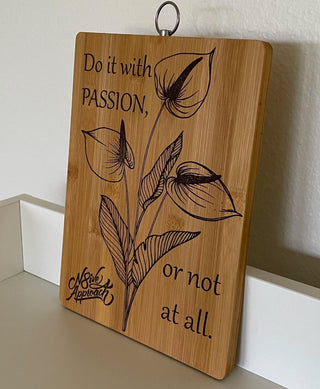 do it with passion or not at all anthurium